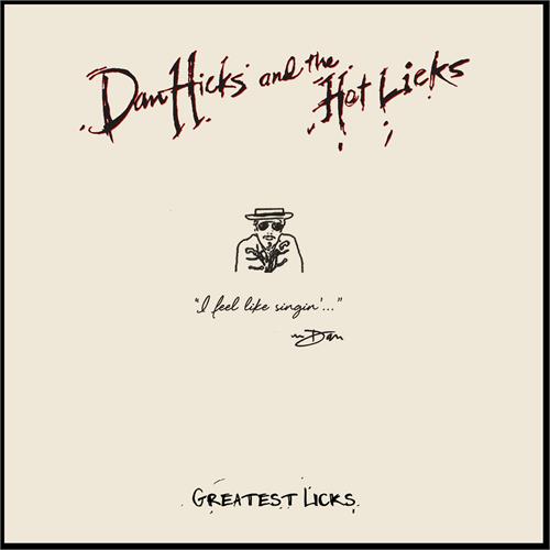 Dan Hicks & the Hot Licks Greatest Licks: I Feel Like Singin' (LP)